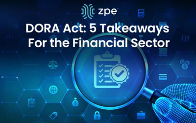 DORA Act: 5 Takeaways For The Financial Sector