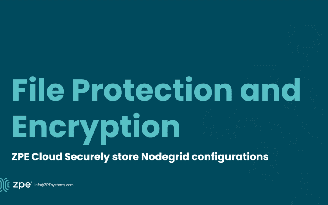 ZPE Cloud: File Protection and Encryption