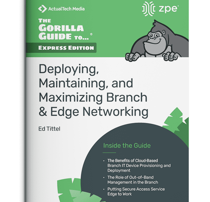 Optimize Edge Networking With This Free Guide to Out-of-Band, SD-Branch, & More